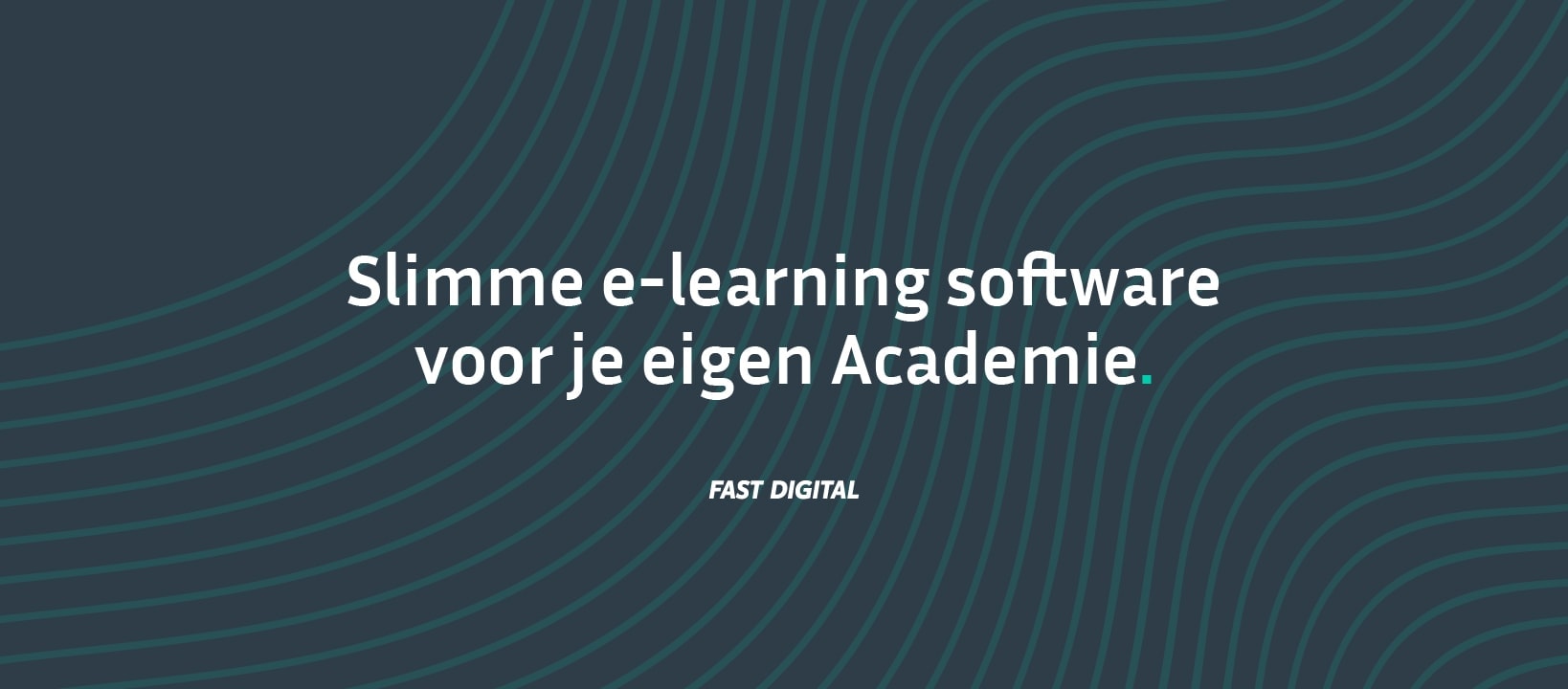Start een eigen e-learning met Fast Digital | Superfijn Online